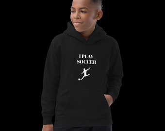 Kids Hoodie - Customized - I Play Soccer "Boys"