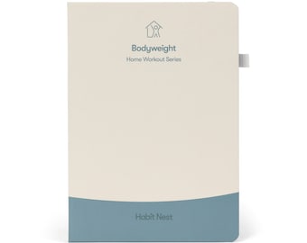 The Bodyweight Home Workout Journal: 13-Week No-Equipment Fitness Planner. Completely Guided Exercises and Progress Tracking for Men & Women