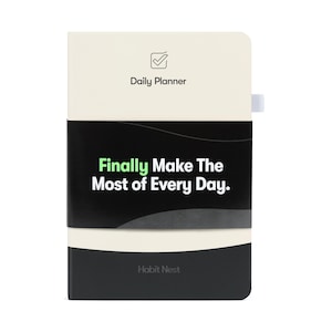 May include: A cream-colored daily planner with a black cover and the text "Finally Make The Most of Every Day." and "Habit Nest" in white. The planner has a checkmark icon and the text "Daily Planner" in black.