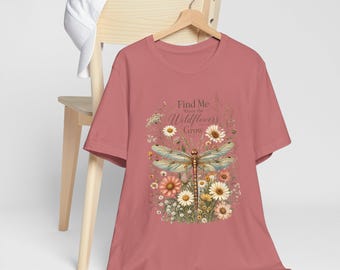 Dragonfly and Wildflowers tee | Find Me Where the Wildflowers Grow, Floral Nature Shirt