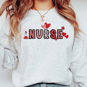Nurse Sweatshirt for Valentines Day, Valentine Nurse Shirt, Nurse Hearts Sweater