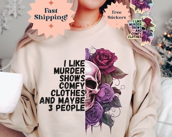 Murder Shows Comfy Clothes Sweatshirt or T Shirt, Bloom Skull Alt Clothing, Goth Gift for True Crime Fans Book Club, Free Sticker Pack