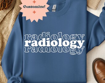 Radiology Sweatshirt or Shirt with Stacked Font, Radiologic Graphic Tee, Group Shirt for X-Ray, Ultrasound, MRI, CT, Mammography