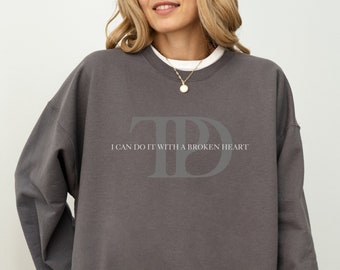 I Can Do It With A Broken Heart Unisex Crewneck Sweatshirt