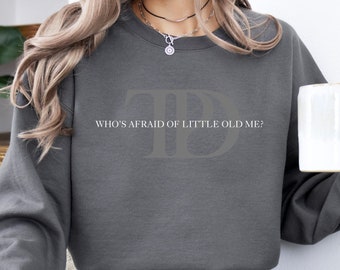 Who's Afraid Of Little Old Me? Unisex Crewneck Sweatshirt