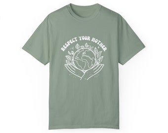 Respect Your Mother Earth Day Unisex T-shirt