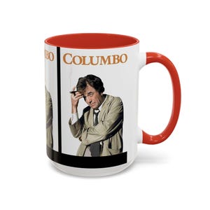May include: White ceramic coffee mug with a red rim and handle. The mug features a color image of a man in a trench coat with the word "COLUMBO" printed in orange above him.