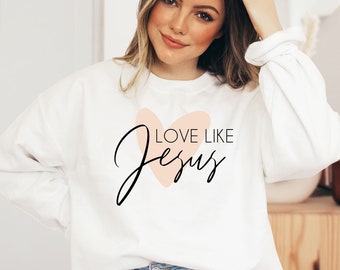 Liebe wie Jesus Rundhalsausschnitt, christliche Kleidung, religiöses Sweatshirt