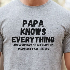 Papa Knows Everything T-Shirt: Funny Grandpa Gift
