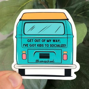 Get Out of My Way, I&#39;ve got Kids to Socialize Vinyl Aufkleber, Homeschool Aufkleber, Homeschool Mama für Laptops, Wasserflaschen, 2,5 &quot;x 2,5&quot;