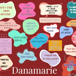 Puede incluir: Una ilustración colorida con el texto "Danamarie" en el centro. La ilustración presenta varias frases relacionadas con las reuniones en línea, como "Vamos a tomar eso fuera de línea", "¿Puede todo el mundo ver mi pantalla?", "Lo siento, estaba teniendo problemas de conexión", "Tendré que volver a contactarte", "Volvamos a esto", "Lo siento, te cortaste", "Vale, empecemos", "Siguiente diapositiva por favor", "Silencio incómodo", "Lo siento, adelante", "Tengo que saltar", "¿Puede todo el mundo silenciarse por favor?", "Estás silenciado", "Tengo una parada difícil en...", "Hola, ¿quién se ha unido?", "Eco/retroalimentación fuerte", "Hola, ¿puede todo el mundo oírme?", "Manténganme al tanto", "¿Se puede tomar esto fuera de línea?", y "Ruido de fondo fuerte".