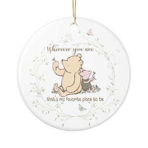 Wherever You Are Thats My Favorite Place To Be, Heartwarming Holiday Keepsakes, Friendship Gifts, Home Decor, Christmas Ornament