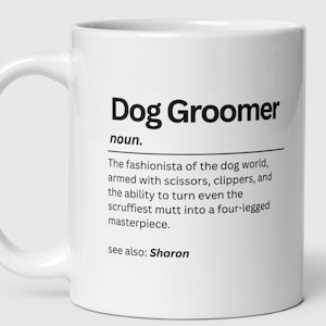 Personalised dog groomer mug - Pet groom gift - Holiday appreciation gift - Pet stylist present - Newly qualified dog groomer