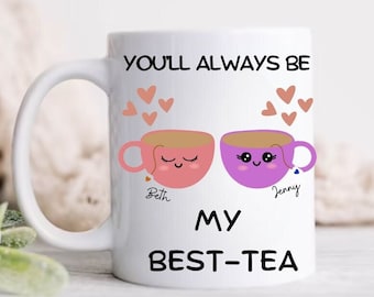 Personalised you'll always be my best-tea mug - Friendship gift - Sister appreciation - Funny Co-Worker friend - Gifts for birthdays