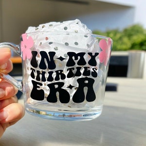 In my thirties era glass mug - 30th birthday gifts - Luxury daughters birthday present -  Best friend keepsake - Happy birthday
