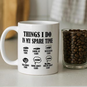 Funny Car Lover Mug: Things I Do In My Spare Time