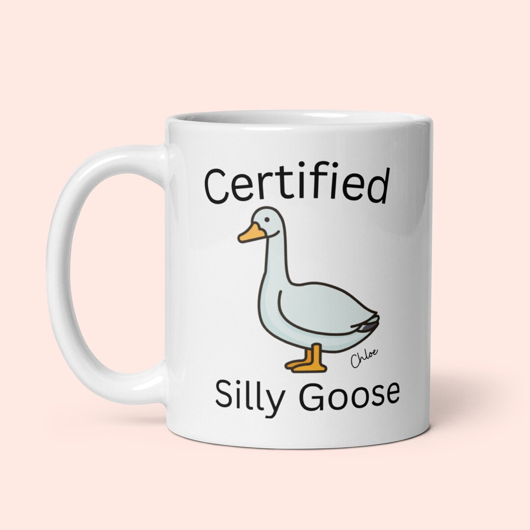 Certified Silly Goose Mug Custom Goose Mug Silly Goose Mug Name Funny