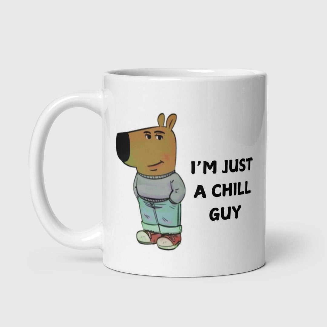Chill Guy Meme Coffee Mug - Funny Anthropomorphic Dog Gift - Etsy