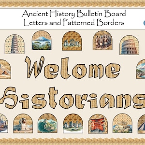 May include: A bulletin board with a tan background and a brown border. The title is "Ancient History Bulletin Board Letters and Patterned Borders". The board is decorated with images of ancient landmarks, such as the pyramids, the Colosseum, and the Great Wall of China. The words "Welcome Historians" are written in large, brown letters.