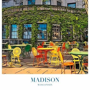 May include: A colorful outdoor cafe scene with tables and chairs set up in front of a building covered in ivy. The building has a white facade with large windows and a dome on top. The text "MADISON WISCONSIN" is printed at the bottom of the image.