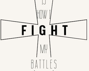 This Is How I Fight My Battles SVG