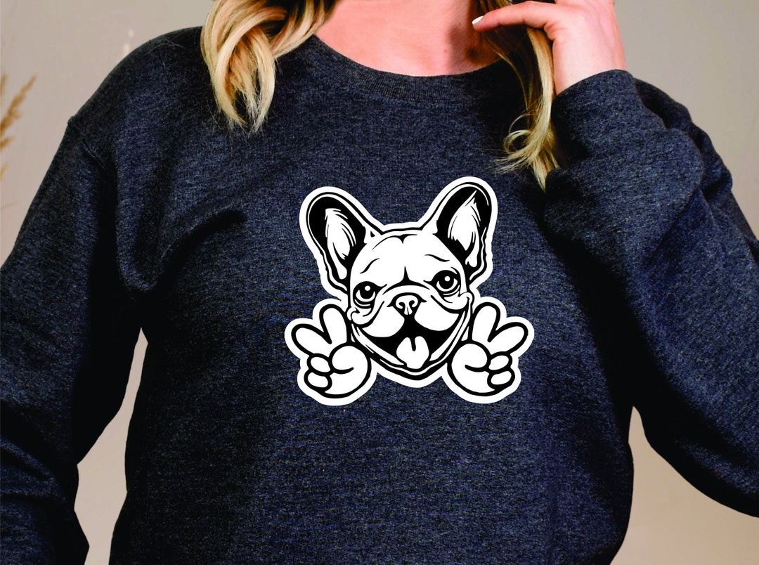 Frenchie Dog Sweatshirt Frenchie Clothing French Bulldog Clothing