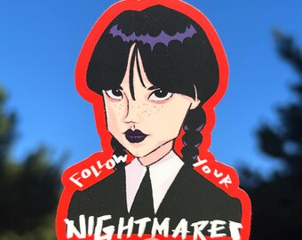 Wednesday Addams "Follow Your Nightmares" Vinyl Sticker | waterproof water bottle decorations, stationary