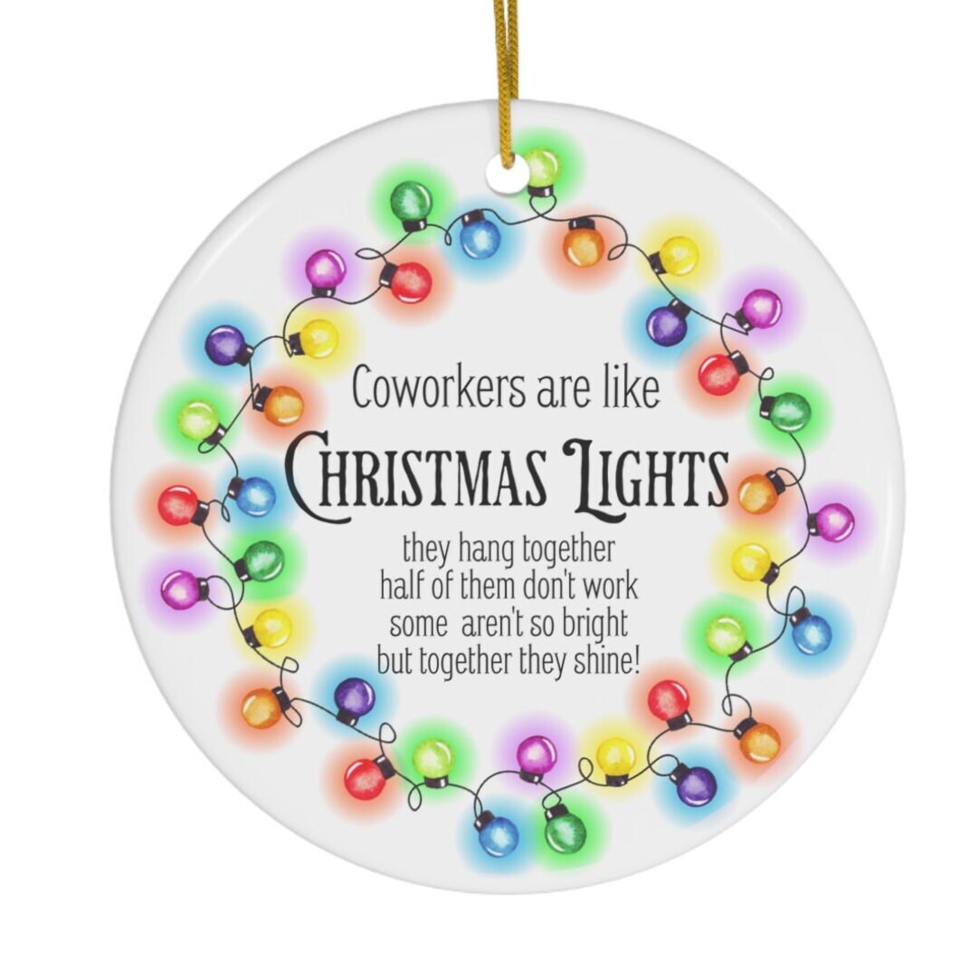 Coworker Ceramic Ornament Christmas Gift, Coworkers Are Like Christmas