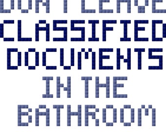 Please Don't Leave Classified Documents In The Bathroom - Cross Stitch Sign Pattern