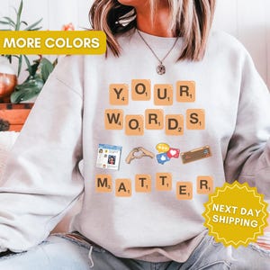 Your Words Matter Sweatshirt, Aac Inclusion Sweater, Neurodiversity Gift, Slp Ot Bcba Rbt Shirt, Special Education Outfit, Teacher Apparel