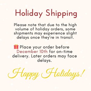 May include: A festive graphic with the words "Holiday Shipping" in burgundy. The text advises placing orders before December 10th for timely delivery, due to high holiday order volumes. The phrase "Happy Holidays!" is in yellow.