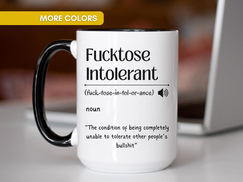 ceramic mug with red interior, bold black text that defines “Fucktose Intolerant” as someone unable to tolerate other people’s bullshit, ideal for sarcastic gift