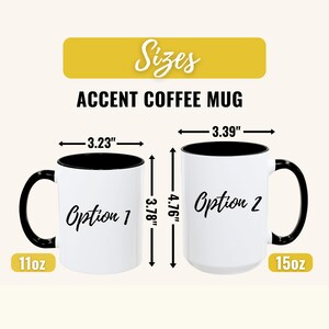 May include: Two white accent coffee mugs with black handles and rims. Option 1 is 3.23" wide and 3.78" tall, and Option 2 is 3.39" wide and 4.76" tall. The mugs are labeled "Option 1" and "Option 2" and are 11oz and 15oz.