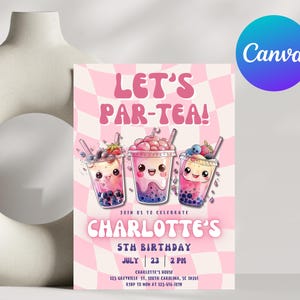 May include: Pink and white birthday party invitation with the text "Let's Par-Tea!" and a cartoon illustration of three bubble tea cups with smiling faces. The invitation is for Charlotte's 5th birthday party on July 23rd at 2 PM.