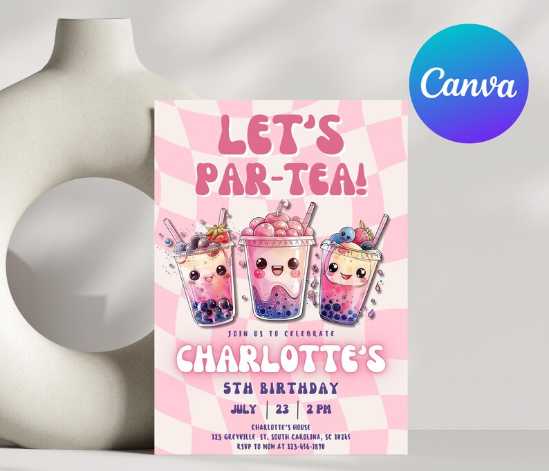 May include: Pink and white birthday party invitation with the text "Let's Par-Tea!" and a cartoon illustration of three bubble tea cups with smiling faces. The invitation is for Charlotte's 5th birthday party on July 23rd at 2 PM.
