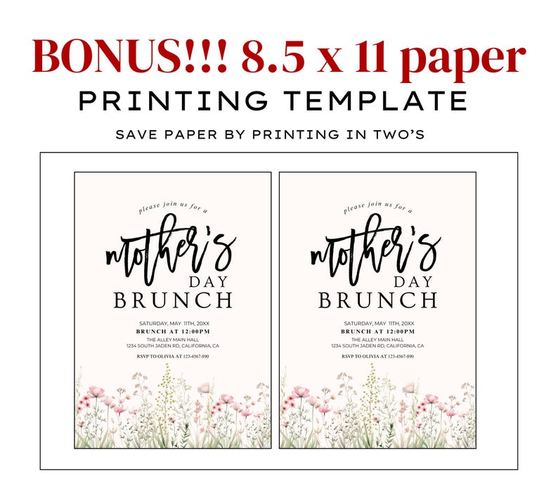 May include: Two printable Mother's Day brunch invitations with a floral border. The invitations are designed for 8.5 x 11 inch paper and can be printed two to a page to save paper. The text on the invitations reads "Please join us for a Mother's Day Brunch" with the date, time, location, and RSVP information.
