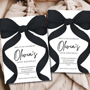 May include: Black and white invitation with a large black bow. The invitation reads "Join us to celebrate Olivia's 40th Birthday". The invitation includes the date, time, location, and RSVP information.