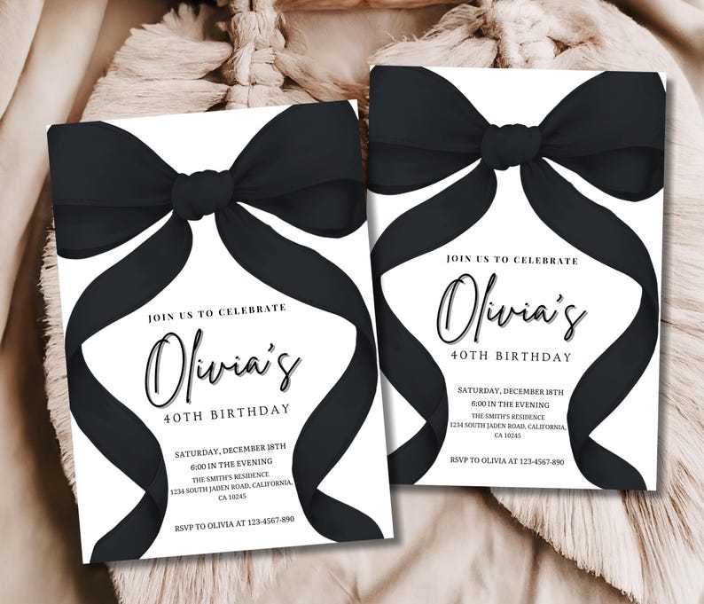 May include: Black and white invitation with a large black bow. The invitation reads "Join us to celebrate Olivia's 40th Birthday". The invitation includes the date, time, location, and RSVP information.