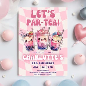 May include: Pink birthday party invitation with a checkered background and three cartoon bubble tea cups with cute faces. The text reads "Let's Par-Tea!" and "Charlotte's 5th Birthday".