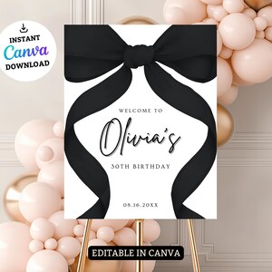 May include: A white printable sign with a black bow on it. The sign says "Welcome to Olivia's 30th Birthday 08.16.20XX". The sign is editable in Canva.