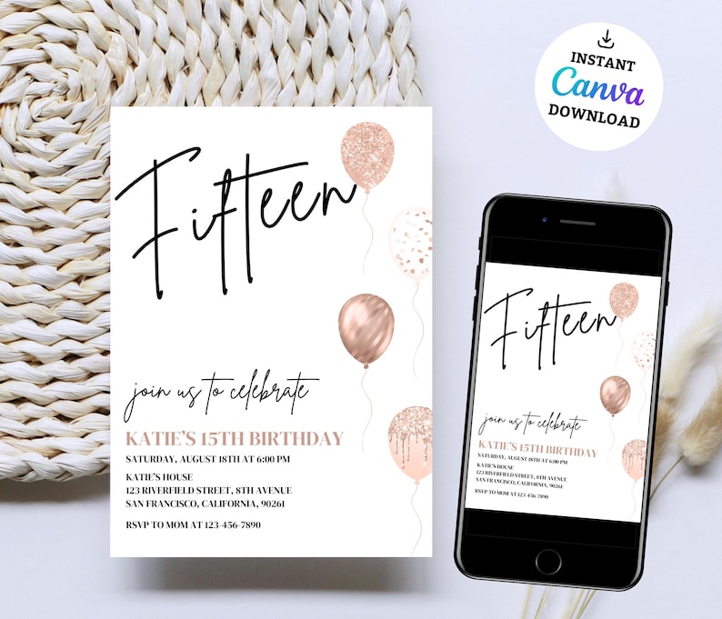 May include: A printable invitation for a 15th birthday party. The invitation features a white background with rose gold balloons, confetti, and the text "Fifteen" in black calligraphy. The text "Join us to celebrate Katie's 15th Birthday" is also included, along with the date, time, location, and RSVP information.