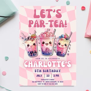 May include: Pink and white birthday party invitation with a checkered background. The invitation features three cartoon bubble tea cups with cute faces and colorful toppings. The text "Let's Par-Tea!" is in a retro font. The invitation is for Charlotte's 5th birthday party on July 23rd at 2 PM. The invitation includes the address and RSVP information.