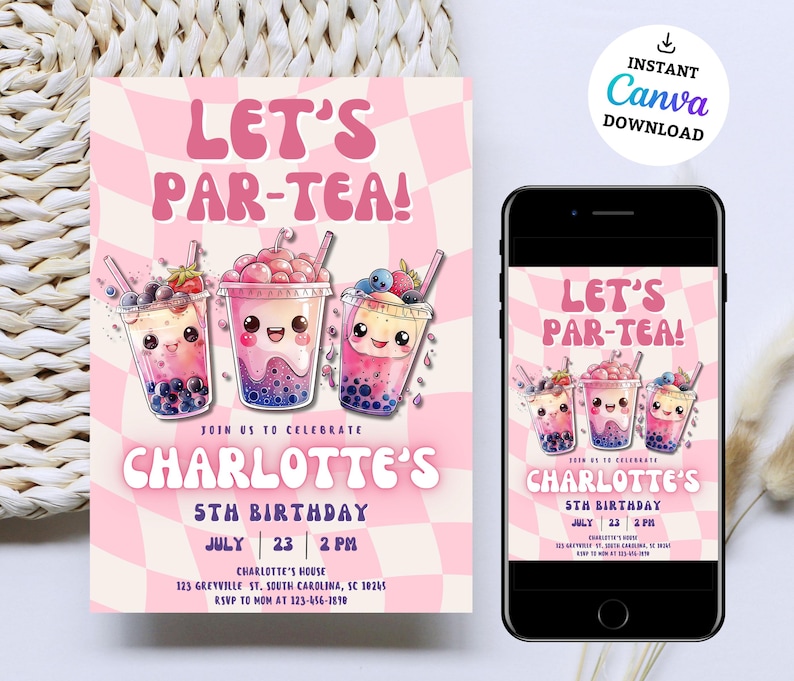 May include: Pink and white invitation with a checkered background. The invitation says "Let's Par-Tea!" and features cartoon bubble tea cups with smiling faces. The text says "Join us to celebrate Charlotte's 5th Birthday, July 23 | 2 PM".