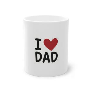 I Heart Dad Mug | 11oz Ceramic Coffee Cup