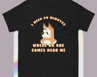 Mom Says I Need 20 Minutes Where No One Comes Near Me T-Shirt