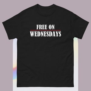 Free on Wednesdays T-Shirt