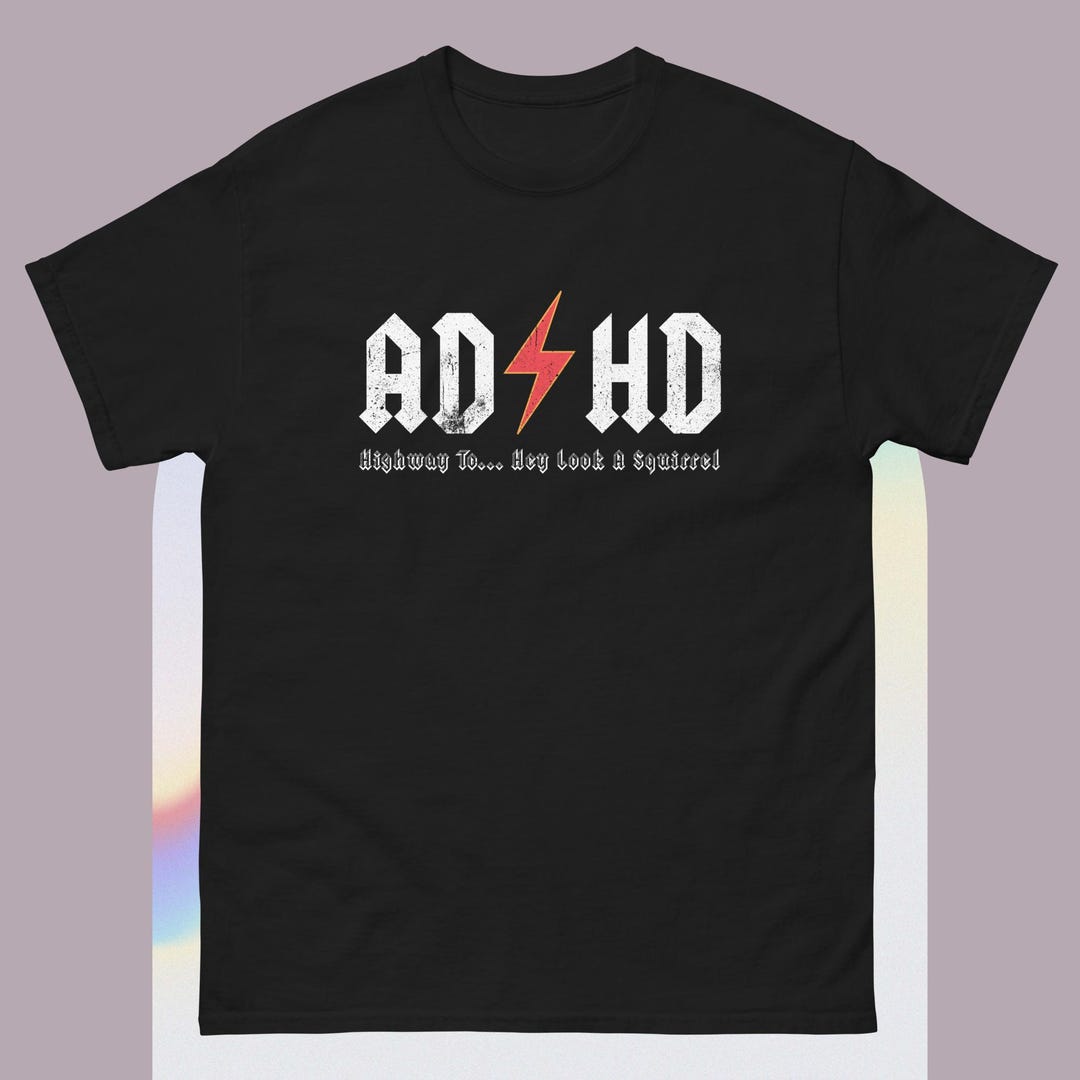 AD/HD ADHD Disorder Attention Deficit Hyper Joke Funny Adult T-shirt ...