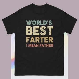 Father's Day Retro Dad World's Best Farter I Mean Father World's Best Farter I Mean Father Fathers Day Funny Dad Dog T-Shirt