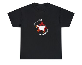 No Gods No Masters | Anarchist Shirt | Anarchist Goose | Anarchism | Working Class Shirt | Anarchy | Unisex Heavy Cotton Tee