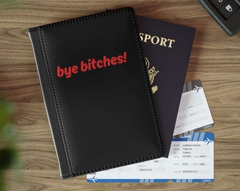 Bye Bitches! passport cover